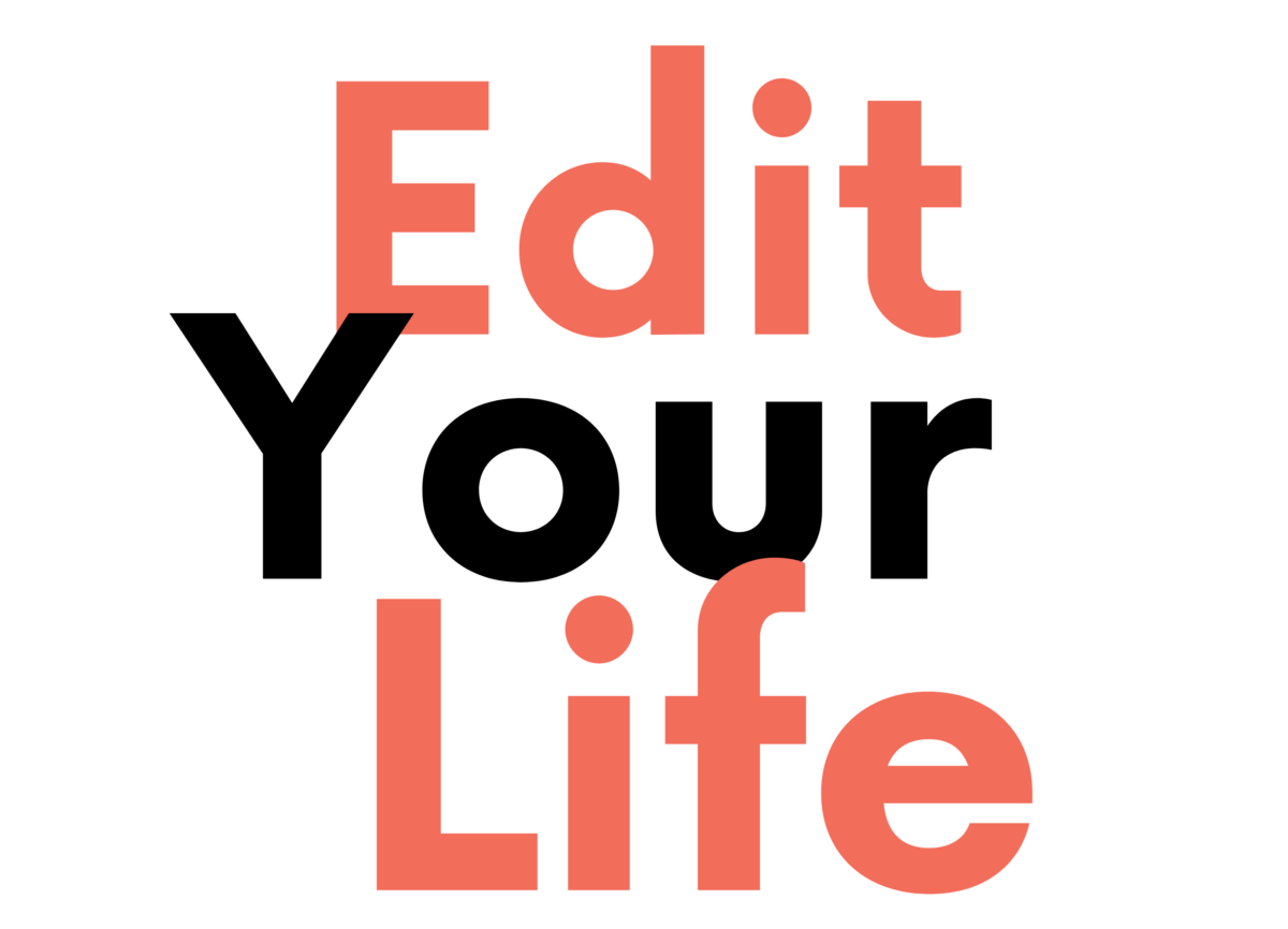 Why You Should Edit Your Life More Often.